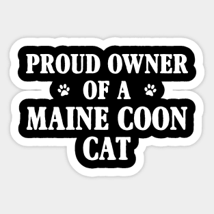 Proud Owner Of A Maine Coon Cat Sticker